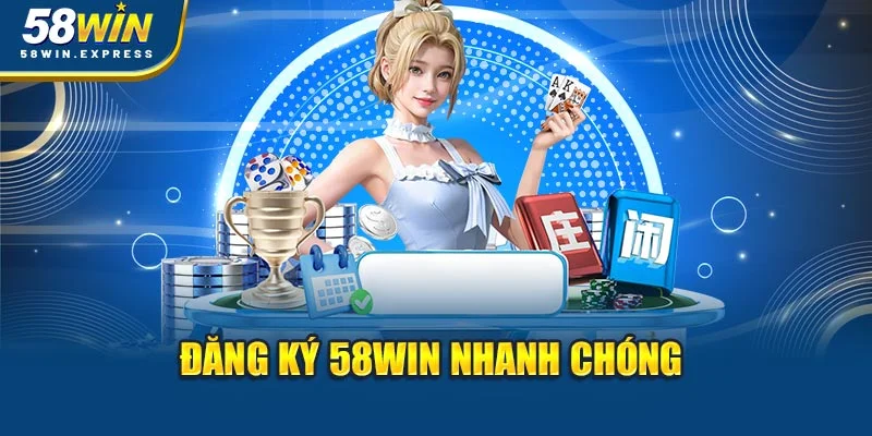 dang-ky-58win-nhanh-chong