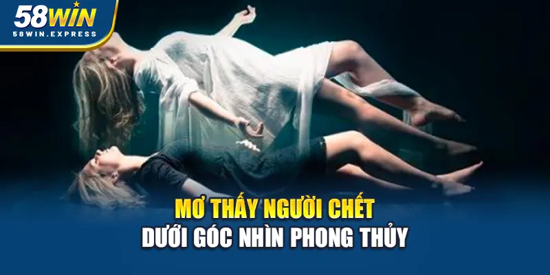 mo-thay-nguoi-chet-duoi-goc-nhin-phong-thuy