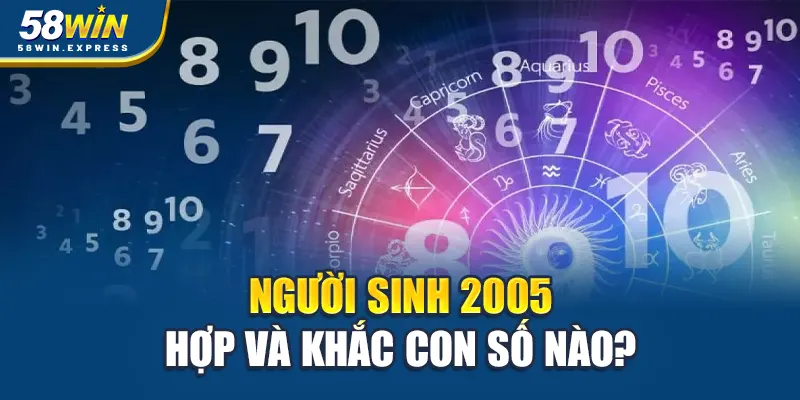 nguoi-sinh-2005-hop-va-khac-con-so-nao-