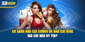 so-sanh-nha-cai-58win-va-nha-cai-hi88