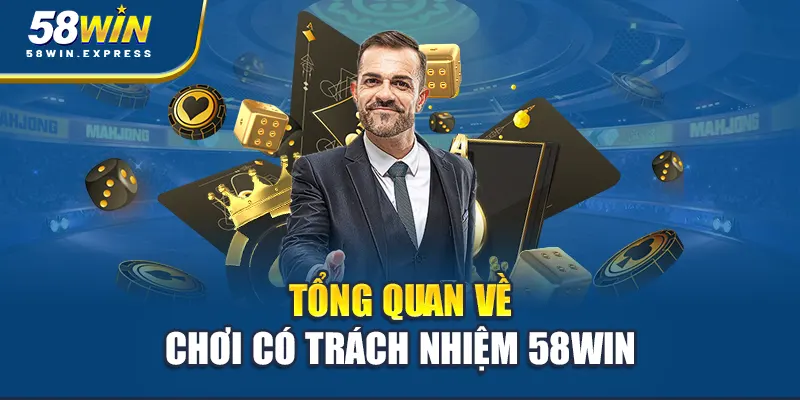 tong-quan-ve-choi-co-trach-nhiem-58win
