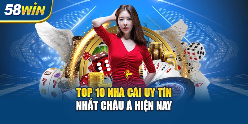 top-10-nha-cai-uy-tin-nhat-chau-a-hien-nay