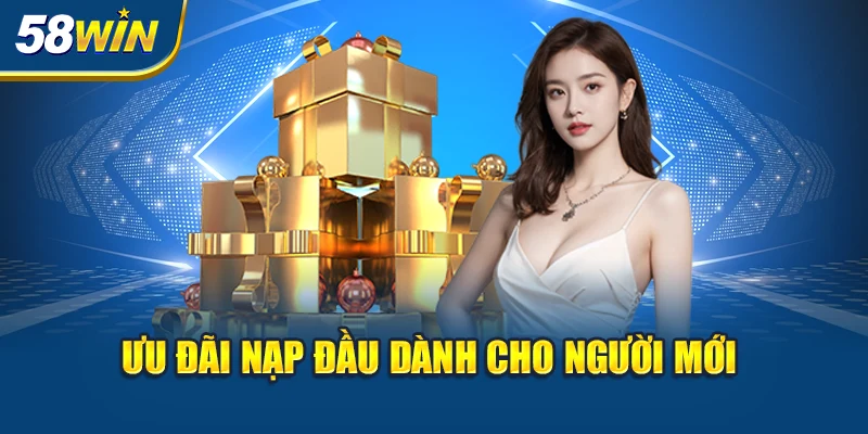 uu-dai-nap-dau-danh-cho-nguoi-moi